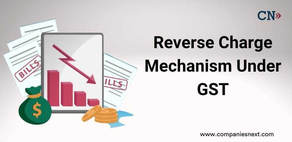 1663070714-Reverse Charge Mechanism Under GST.jpg